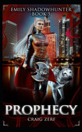 Emily Shadowhunter 5 - a Vampire, Shapeshifter, Werewolf novel: Book 5: PROPHECY - Paperback