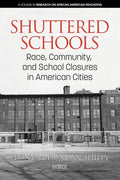Shuttered Schools: Race, Community, and School Closures in American Cities - Paperback