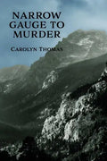 Narrow Gauge to Murder: (A Golden-Age Mystery Reprint) - Paperback