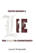 The Truth behind a Lie: The Road to Commitment - Hardcover