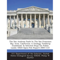 The San Andreas Fault in the San Francisco Bay Area, California: A Geology Fieldtrip Guidebook to Selected Stops on Public Lands: Usgs Open-File Repor - Paperback