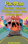 Pac-Man (hardback): The First Animated TV Show Based Upon a Video Game - Hardcover