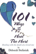 101 Ways To Heal The Hurt: Dealing with the death of a loved one - Paperback