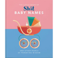 Little Book of Shit Baby Names: And Other Pearls of Parenting Wisdom - Hardcover