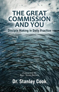 The Great Commission and You: Disciple-Making in Daily Practice - Paperback
