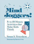 Mind Joggers!: 5- To 15- Minute Activities That Make Kids Think - Paperback