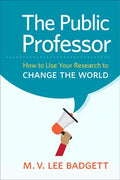 The Public Professor: How to Use Your Research to Change the World - Paperback