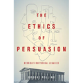 The Ethics of Persuasion: Derrida's Rhetorical Legacies - Paperback