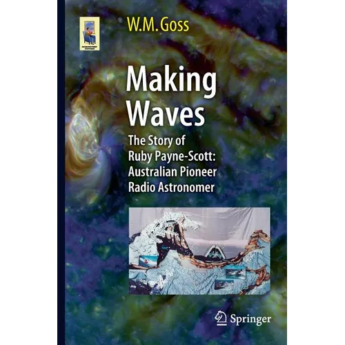 Making Waves: The Story of Ruby Payne-Scott: Australian Pioneer Radio Astronomer - Paperback