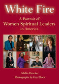 White Fire: A Portrait of Women Spiritual Leaders in America - Paperback