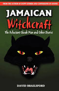 Jamaican Witchcraft: The Reluctant Obeah Man and Other Stories - Paperback