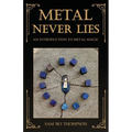 Metal Never Lies: An Introduction to Metal Magic - Paperback