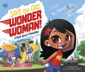 Save the Day, Wonder Woman!: A Book about Friendship - Hardcover