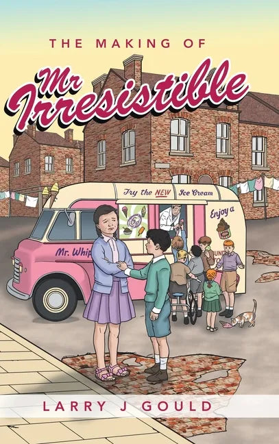 The Making of Mr Irresistible - Hardcover