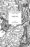 Scots-Irish Links, 1575-1725. Part Ten - Paperback