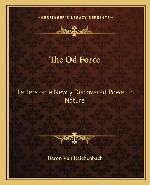 The Od Force: Letters on a Newly Discovered Power in Nature - Paperback