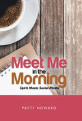 Meet Me in the Morning: Spirit Meets Social Media - Hardcover