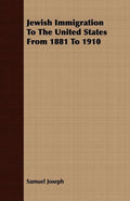 Jewish Immigration To The United States From 1881 To 1910 - Paperback