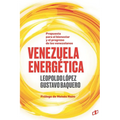 Venezuela Energética: Propuesta para el bienestar y progreso de los venezolanos - Paperback