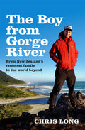 The Boy from Gorge River: From New Zealand's Remotest Family to the World Beyond - Paperback