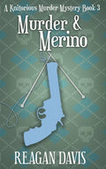 Murder & Merino: A Knitorious Murder Mystery Book 3 - Hardcover