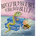 Becky Bumble Bee and the Big Bad Bully - Hardcover