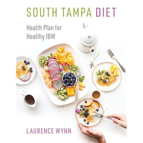 South Tampa Diet: Health Plan for Healthy IBW - Paperback