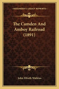 The Camden And Amboy Railroad (1891) - Paperback