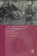 China and Japan in the Russian Imagination, 1685-1922: To the Ends of the Orient - Paperback