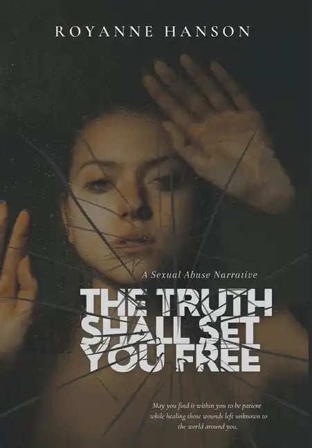 The Truth Shall Set You - Hardcover