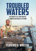 Troubled Waters: The Diary of a U.S. Navy Master at Arms on an Iraqi Oil Platform - Paperback