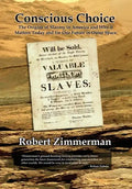 Conscious Choice: The Origins of Slavery in America and Why it Matters Today and for Our Future in Outer Space - Hardcover