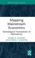 Mapping Mainstream Economics: Genealogical Foundations of Alternativity - Hardcover