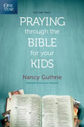 The One Year Praying Through the Bible for Your Kids - Paperback