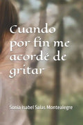 Cuando por fin me acordé de gritar: Liberacion femenina - Paperback