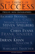 The Essence of Success: 12 Mini Biographies: Richard Branson Bill Gates Nelson Mandela Steven Spielberg Stephen Hawking Chris Evans Frank Sina - Paperback