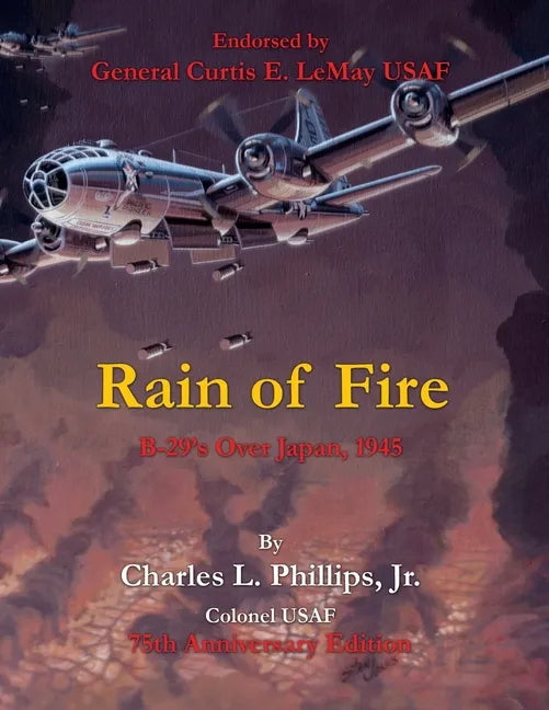 Rain of Fire: B-29's Over Japan, 1945 80th Anniversary Edition - Paperback