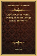 Captain Cook's Journal During the First Voyage Round the World - Hardcover