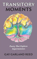 Transitory Moments: Poetry That Explores Impermanence - Paperback