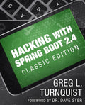 Hacking with Spring Boot 2.4: Classic Edition - Paperback