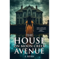 The House on Moon Creek Avenue: A Haunted House Horror Novel - Paperback