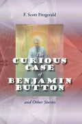 The Curious Case of Benjamin Button and Other Stories - Paperback