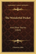 The Wonderful Pocket: And Other Stories (1869) - Paperback