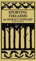 Sporting Firearms (Legacy Edition): A Classic Handbook on Hunting Tools, Marksmanship, and Essential Equipment for the Field - Hardcover