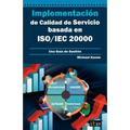 Implementación de Calidad de Servicio basado en ISO/IEC 20000 - Guía de Gestión - Paperback