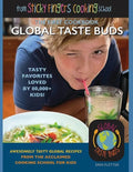 Global Taste Buds: from Sticky Fingers Cooking School - Paperback