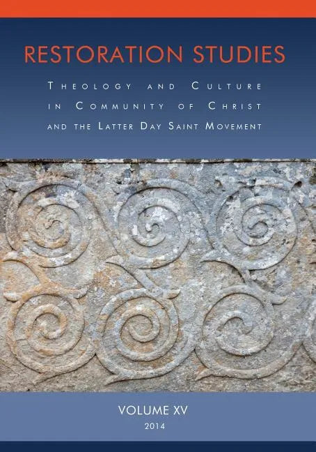Restoration Studies, Vol. XV: Theology and Culture in Community of Christ and the Latter Day Saint Movement - Paperback