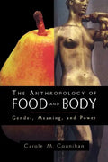 The Anthropology of Food and Body: Gender, Meaning and Power - Paperback