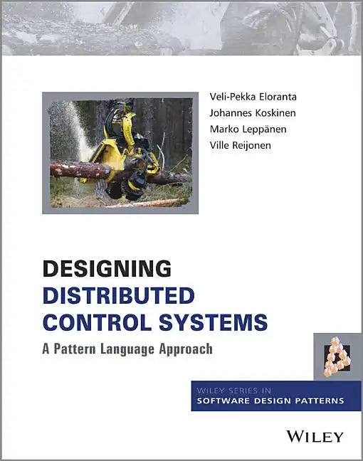 Designing Distributed Control Systems: A Pattern Language Approach - Hardcover