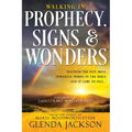Walking in Prophecy, Signs, and Wonders - Paperback